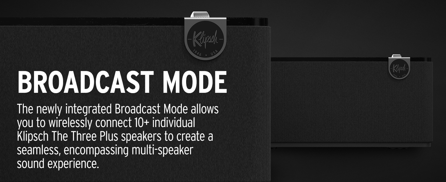Klipsch The One Plus - The Three Plus_Broadcast Mode